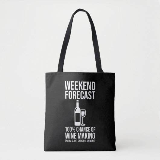 Tote Bag Weekend Forecast - 100% Chance of Wine Making (Devant)