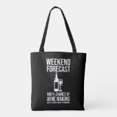 Tote Bag Weekend Forecast - 100% Chance of Wine Making (Dos)