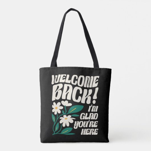 Tote Bag Welcome back I'm Glad You're Here back To School (Dos)