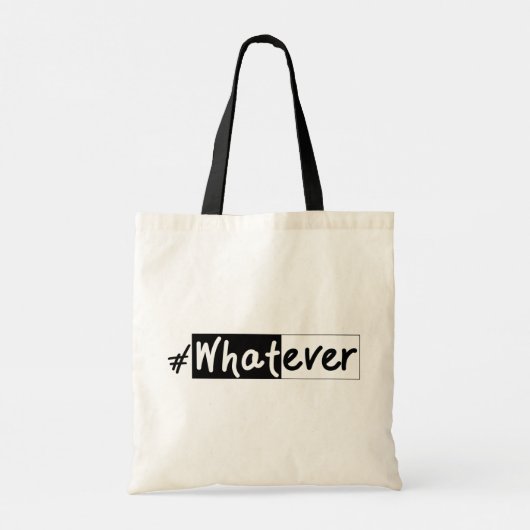 Tote Bag Whatever  | Bold Statement (Dos)