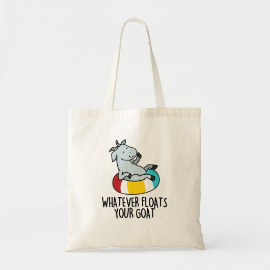 Tote Bag Whatever Floats Your Goat Funny Animal Pun (Devant)