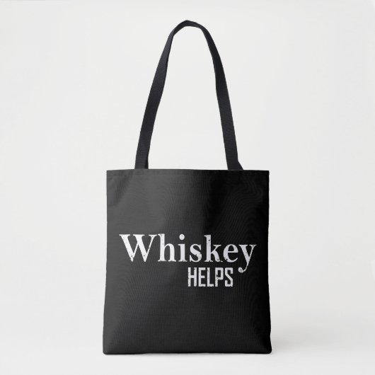 Tote Bag Whiskey aide les citations d'alcool amusantes (Devant)