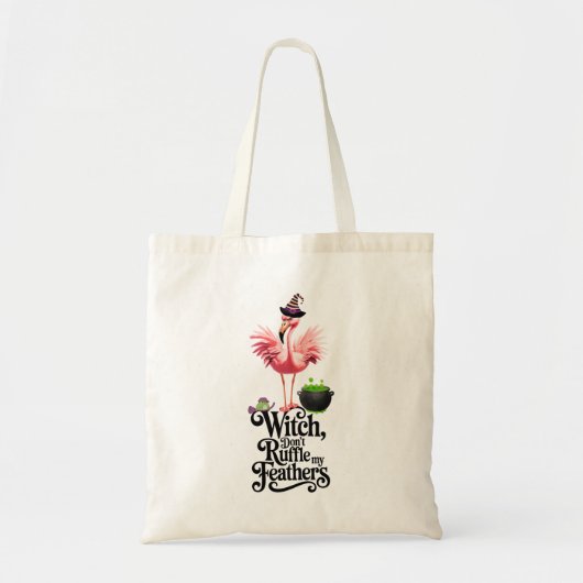 Tote Bag Witch Don’t Ruffle My Feathers Flamingo Halloween (Devant)