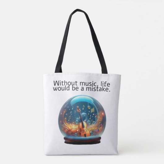 Tote Bag  Without Music life would be a mistake (Dos)