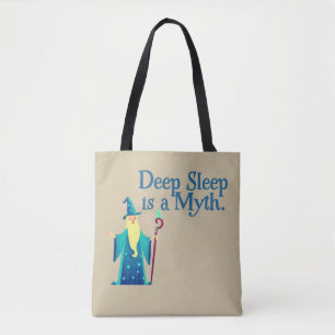 Tote Bag Wizard : Deep Sleep is a Myth