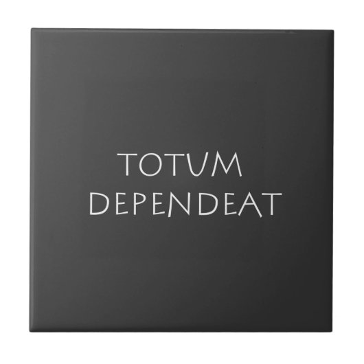 Totum dependeat tegeltje (Voorkant)
