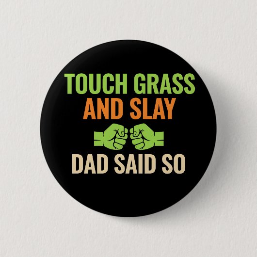 Touch Grass Gamer Slay Quote with Dad Humor Button (Voorkant)