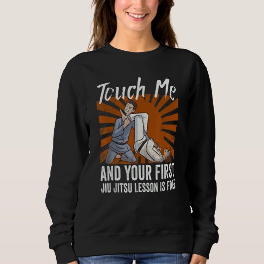 Touch Me And Your First Jiu Jitsu Lesson Is Free_6 Trui (Voorkant)