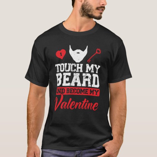 Touch My Beard And Become My Valentine Valentine B T-shirt (Voorkant)