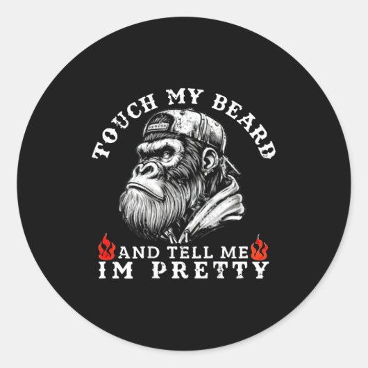 Touch My Beard And Tell Me I'm Pretty Funny Monkey Ronde Sticker (Voorkant)