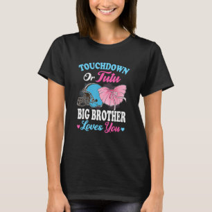Touchdown of Tutu Big Brother Loves You Football B T-shirt