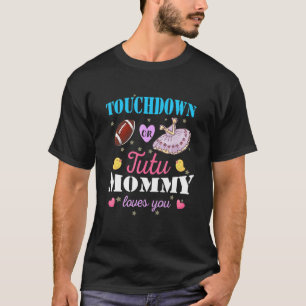 Touchdown of Tutu Mama houdt van je Geslacht onthu T-shirt