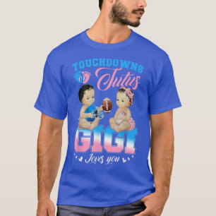 Touchdowns of Tutus Gigi houdt van je geslacht T-shirt