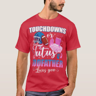 Touchdowns of tutus Godfather houdt van je gender T-shirt