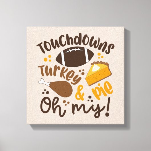 Touchdowns Turkije & Pie | Oh, mijn Canvas Afdruk (Voorkant)