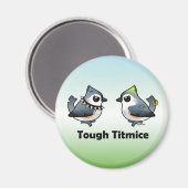 Tough Titmice Magneet (Voorkant / Achterkant)