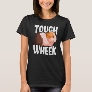 Tough Wheek Guinea Pig Puns Cute Small Pet Owner 1 T-shirt