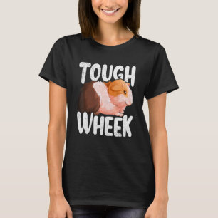 Tough Wheek Guinea Pig Puns Cute Small Pet Owner T-shirt