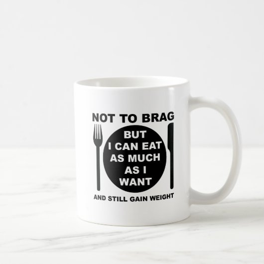 Toujours Prendre du Poids Mug Drôle (Droite)