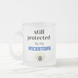 TOUJOURS PROTÉGÉ PAR MES ANCÊTRES CAFÉ MUG