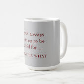 toujours reconnaissant - mug (Devant droit)