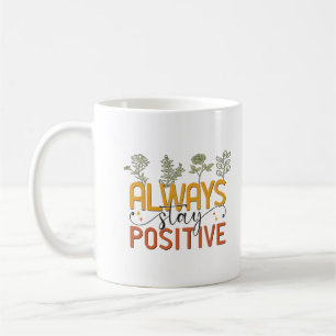 Toujours rester une tasse de café positive