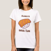 Toujours Sushi Time Kawaii Sushi T-Shirt (Devant)