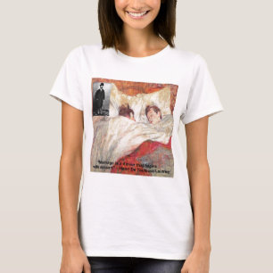 Toulouse-Lautrec Huwelijk Quote Cadeaus & T-shirts