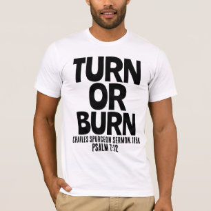 TOURNER OU BRÛLER, T-shirts chrétiens SPERGEON
