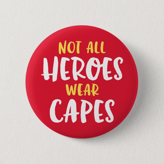 Tous Les Héros Ne Portent Pas De Capes. Badge (Devant)