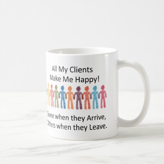 Tous mes clients me rendent heureux Mug (Droite)