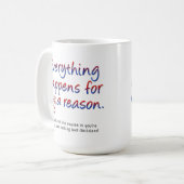 Tout arrive pour une raison Mug drôle (Devant gauche)
