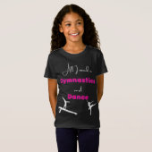 Tout ce dont j'ai besoin, c'est de t-shirt Gymnast (Devant entier)