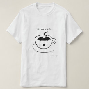 Tout ce dont j'ai besoin c'est du café - T-shirt H