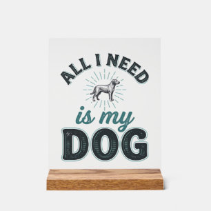Tout ce dont j'ai besoin est mon chien Gravure vin
