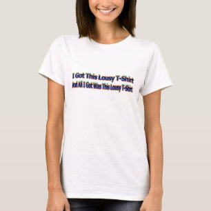 Tout ce que j'ai eu, c'est ce sale T-Shirt