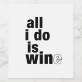 Tout Ce Que Je Fais, C'Est Étiquette Vin (Étiquettes simples)