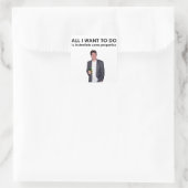 Tout Ce Que Je Veux Faire Sticker (Sac)