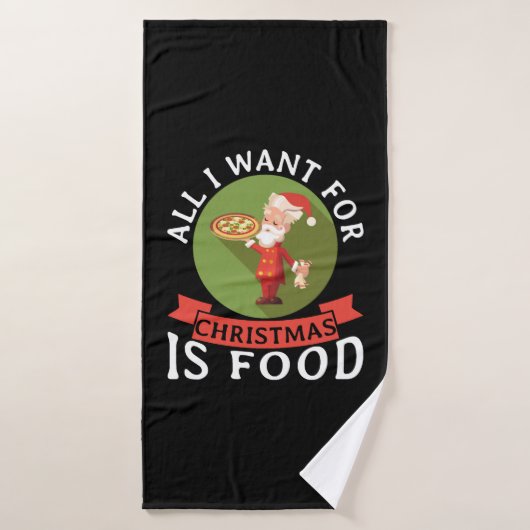 Tout Ce Que Je Veux Pour Noël C'Est La Nourriture  (Serviette de bain)