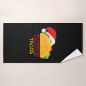 Tout Ce Que Je Veux Pour Noël C'Est Tacos Christma (Serviette de bain)