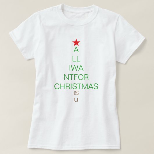 Tout ce que je veux pour Noël, c'est toi, t-shirt (Design devant)