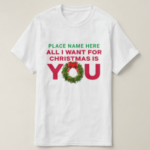 Tout ce que je veux pour Noël c'est toi T-Shirt pe