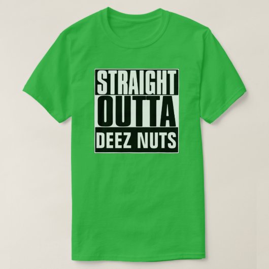 TOUT DROIT DEEZ NUTS T-SHIRT (Design devant)