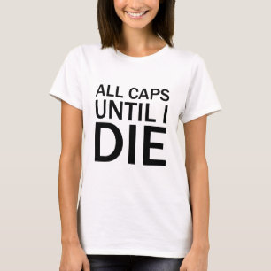 TOUT EN MAJUSCULES JUSQU'À MA MORT T-Shirt de Rage