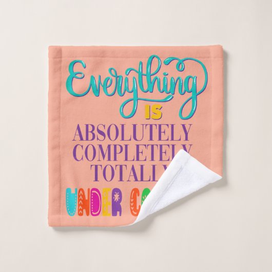 Tout Est Absolument Sous Contrôle (Gant de toilette)