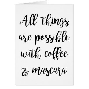 Tout est possible avec café & mascara