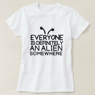 Tout le monde est un alien quelque part T-shirt