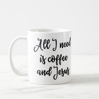 Tout que j'ai besoin est tasse de café et de Jésus