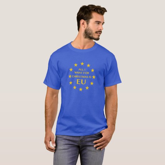 Tout que je veux pour Noël est T-shirt d'UE (Devant entier)