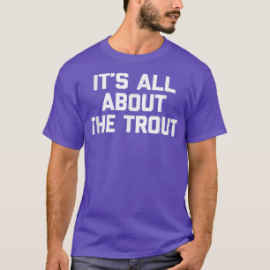 Tout sur le T-shirt truite drôle poisson pêcheur